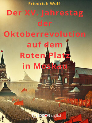 cover image of Der XV. Jahrestag der Oktoberrevolution auf dem Roten Platz in Moskau